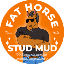 Load image into Gallery viewer, FAT HORSE: STUD MUD ORGANIC POMADE 2oz.