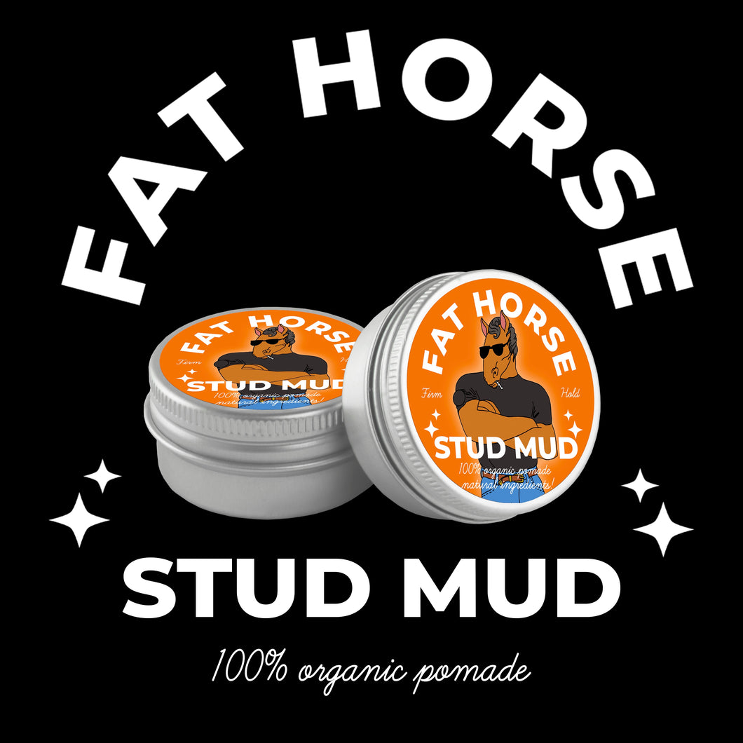 FAT HORSE: STUD MUD ORGANIC POMADE 2oz.